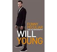 Funny Peculiar: The Autobiography Will Young (Auteur)