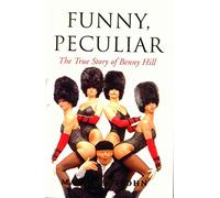 Funny, Peculiar: The True Story of Benny Hill