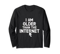 Funny People Funny Text Citation of I'm Older Than The Internet Manche Longue