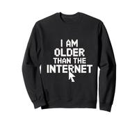 Funny People Funny Text Citation of I'm Older Than The Internet Sweatshirt