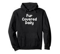 Funny Pet Humor Design Fur Covered Daily Everyday Tees Sweat à Capuche