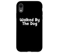 Funny Pet Humor Design Walked by The Dog Daily Everyday Tees Coque pour iPhone XR