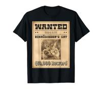 Funny Physics Joke Wanted Schrodinger's Cat Dead and Alive T-Shirt