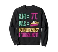 Funny Pie 3.14 Pi Day Math Coincidence Mathematics Teacher Sweatshirt