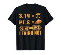 Funny Pie 3.14 Pi Day Math Coincidence Mathematics Teacher T-Shirt