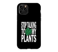 Funny Plant Lover Stop Talking to My Plants Monstera Design Coque pour iPhone 11 Pro