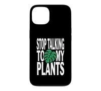Funny Plant Lover Stop Talking to My Plants Monstera Design Coque pour iPhone 13
