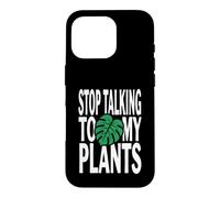 Funny Plant Lover Stop Talking to My Plants Monstera Design Coque pour iPhone 16 Pro