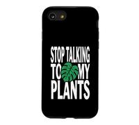 Funny Plant Lover Stop Talking to My Plants Monstera Design Coque pour iPhone SE (2020) / 7/8