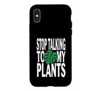 Funny Plant Lover Stop Talking to My Plants Monstera Design Coque pour iPhone X/XS