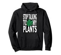 Funny Plant Lover Stop Talking to My Plants Monstera Design Sweat à Capuche