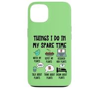 Funny Plant Lover, Thing I Do in My Spare Time Cute Garden Coque pour iPhone 13
