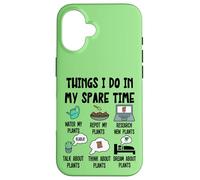 Funny Plant Lover, Thing I Do in My Spare Time Cute Garden Coque pour iPhone 16