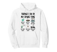 Funny Plant Lover, Thing I Do in My Spare Time Cute Garden Sweat à Capuche