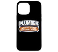 Funny Plumber A Little Crack Never Hurt Nobody Joke Citation Coque pour iPhone 13 Pro Max