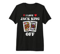 Funny Poker - I Love Jack King Off - Poker Player Tournament T-Shirt Haut de Gamme