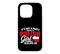 Funny Polish It's Not a Party Until A Polish Girl Walks in Coque pour iPhone 15 Pro