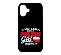 Funny Polish It's Not a Party Until A Polish Girl Walks in Coque pour iPhone 16