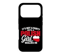 Funny Polish It's Not a Party Until A Polish Girl Walks in Coque pour iPhone 17 Pro