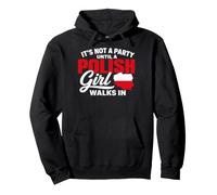 Funny Polish It's Not a Party Until A Polish Girl Walks in Sweat à Capuche