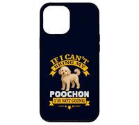 Funny Poochon If I Can't Bring My Dog I'm Not Going Coque pour iPhone 12 Pro Max