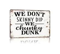 Funny Pool Sign We Dont Skinny Dip Chunky Dunk Rustic Tin Decor 8x12 Inch