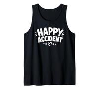 Funny Positive Humor Cute Love Quote Happy Accident Débardeur