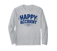 Funny Positive Humor Cute Love Quote Happy Accident Manche Longue