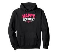 Funny Positive Humor Cute Love Quote Happy Accident Sweat à Capuche