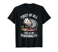 Funny Possum : Tout d'abord, C'est ma personnalité T-Shirt