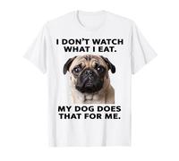 Funny Pug Design : Mon Chien Regarde ce Que Je Mange T-Shirt