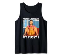 Funny Pussy Meme Adult Girls Pun Are You Looking at My Pussy Débardeur