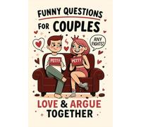 Funny Questions for Couples: Bold Prompts, Hilarious Fights & Steamy Confessions to Laugh, Love & Roast Each Other