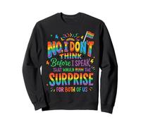 Funny Quote Don't Think Before I Speak That Ruin Surprise Sweatshirt