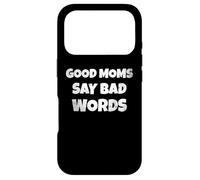 Funny Quote Good Moms Say Bad Words Coque pour iPhone 17 Pro