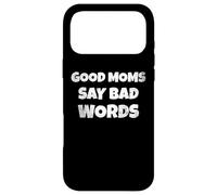 Funny Quote Good Moms Say Bad Words Coque pour iPhone 17 Pro Max