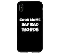 Funny Quote Good Moms Say Bad Words Coque pour iPhone XS Max