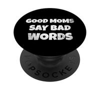 Funny Quote Good Moms Say Bad Words PopSockets PopGrip Adhésif