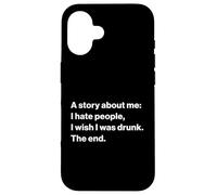 Funny Quote I Hate People I Wish I Was Drunk Coque pour iPhone 16
