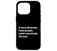 Funny Quote I Hate People I Wish I Was Drunk Coque pour iPhone 16 Pro