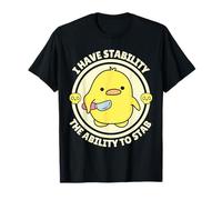 Funny Quote I Have Stability The Ability to Stab Sarcastic T-Shirt