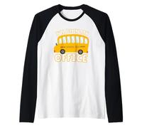 Funny Quote I'll Be in My Office School Bus Driver Manche Raglan