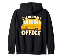 Funny Quote I'll Be in My Office School Bus Driver Sweat à Capuche