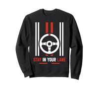 Funny Quote Road Trip Driving Mindset Stay in Your Lane Sweatshirt