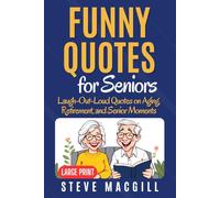Funny Quotes for Seniors: Laugh-Out-Loud Quotes on Aging, Retirement, and Senior Moments