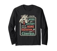 Funny Raccoon I Feel Like Work Got Custody of Me Manche Longue