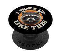 Funny Raccoon I Woke Up Like This Sleepy Fired Mood PopSockets PopGrip Adhésif