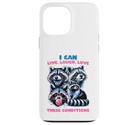 Funny Raccoon Live Laugh Love These Conditions Bubblegum Coque pour iPhone 13 Pro Max