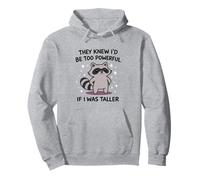 Funny Raccoon Meme Too Powerful If I Was Taller Joke Humour Sweat à Capuche