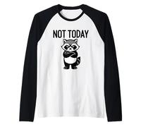 Funny Raccoon Not Today Sarcastic Lazy Trash Panda Meme Manche Raglan